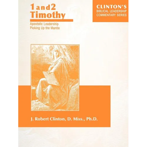 1 and 2 Timothy--Apostolic Leadership Picking Up the Mantle - Paperback
