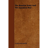 The Russian Army And The Japanese War - Paperback