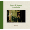 Hopes & Dreams from Cuba - Hardcover