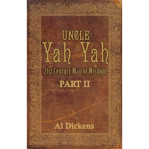 Uncle Yah Yah II: 21st Century Man of Wisdom - Paperback