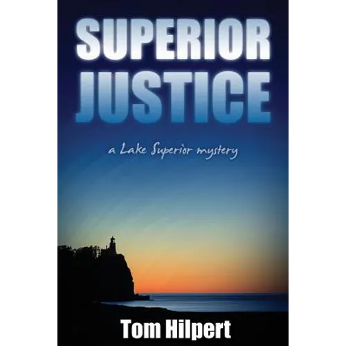 Superior Justice: a Lake Superior Mystery - Paperback