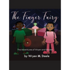 The Finger Fairy: The Adventures of Wryen and Wrylee - Hardcover