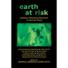 Earth at Risk: Building a Resistance Movement to Save the Planet - Paperback
