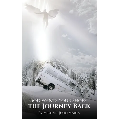 God Wants Your Shoes...: The Journey Back - Hardcover