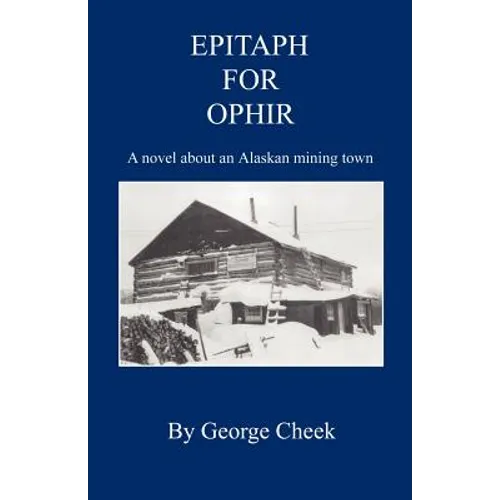 Epitaph for Ophir - A Novel about an Alaskan Mining Town - Paperback
