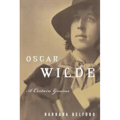 Oscar Wilde: A Certain Genius - Paperback