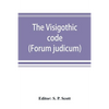 The Visigothic code (Forum judicum) - Paperback