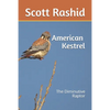 The American Kestrel: The Diminutive Raptor - Paperback