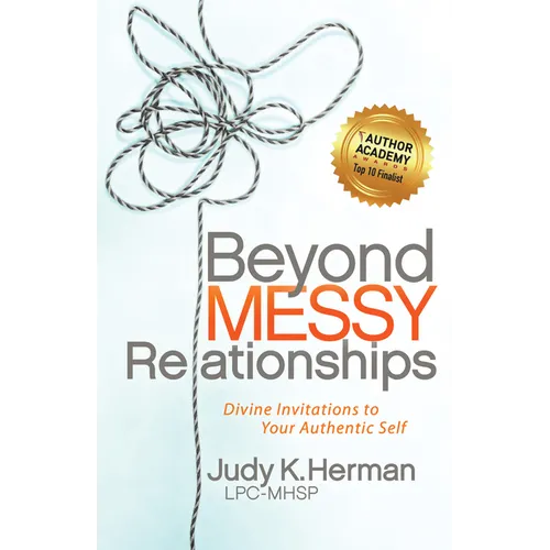 Beyond Messy Relationships: Divine Invitations to Your Authentic Self - Paperback