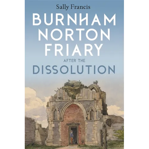 Burnham Norton Friary After the Dissolution - Paperback