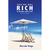 You're Not Rich If You Don't Want To Be: In the 21st Century - Paperback