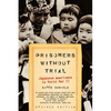 Prisoners Without Trial: Japanese Americans in World War II - Paperback