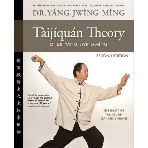 Taijiquan Theory of Dr. Yang, Jwing-Ming 2nd Ed: The Root of Taijiquan - Hardcover