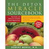 The Detox Miracle Sourcebook: Raw Foods and Herbs for Complete Cellular Regeneration - Paperback