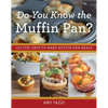 Do You Know the Muffin Pan?: 100 Fun, Easy-To-Make Muffin Pan Meals - Paperback