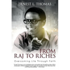 From Raj To Riches: Overcoming Life Through Faith - Paperback