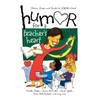 Humor for a Teacher's Heart: Stories, Quips, and Quotes to Lift the Heart - Paperback