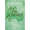 El Fin del Alzheimer: El Primer Programa Para Prevenir Y Revertir El Deterioro Cognitivo / The End of Alzheimer's: The First Program to Prevent and Re - Paperback