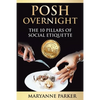 Posh Overnight: The 10 Pillars of Social Etiquette - Paperback