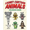 Looney Cartoon Animals Coloring Book - Paperback