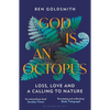 God Is an Octopus: Loss, Love and a Calling to Nature - Paperback