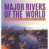 Major Rivers of the World Earth Geography Grade 4 Children's Geography & Cultures Books - Hardcover