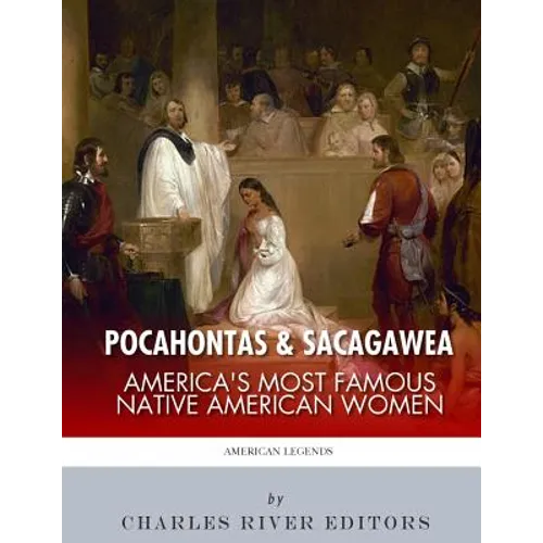 Pocahontas & Sacagawea: America's Most Famous Native American Women - Paperback