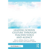 Leading School Culture Through Teacher Voice and Agency - Paperback