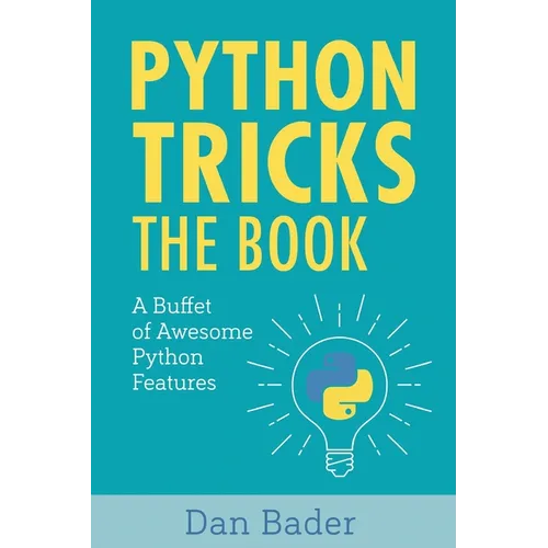 Python Tricks: A Buffet of Awesome Python Features - Paperback