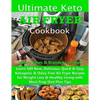 Ultimate Keto Air Fryer Cookbook: Learn 509 New, Delicious, Quick & Easy Ketogenic & Dairy Free Air Fryer Recipes for Weight Loss & Healthy Living wit - Paperback