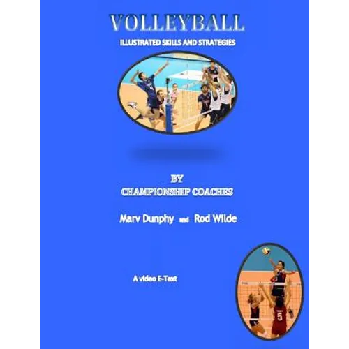 Volleyball--Illustrated Skills and Strategies: By Championship Coaches - Paperback