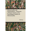 Homosexuality and Psychoanalysis - A Selection of Classic Articles on the Psychological Analysis of Homosexuality - Paperback