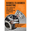 Business-To-Business Marketing: How to Understand and Succeed in Business Marketing in an Emerging Africa - Paperback