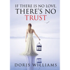 If There Is No Love, There's No Trust - Paperback