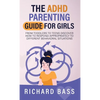 The ADHD Parenting Guide for Girls - Hardcover