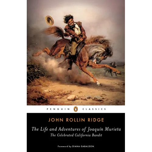 The Life and Adventures of Joaquín Murieta: The Celebrated California Bandit - Paperback