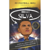 My Football Hero: Thiago Silva: Learn all about your favourite footballing star - Paperback