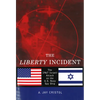 The Liberty Incident: The 1967 Israeli Attack on the U.S. Navy Spy Ship - Paperback