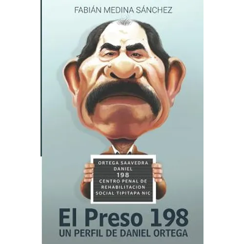 El Preso 198: Un Perfil de Daniel Ortega - Paperback