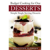 Budget Cooking for One Desserts: Simple Single Serving Desserts - Paperback