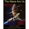 The Aliens Are Us - Hardcover