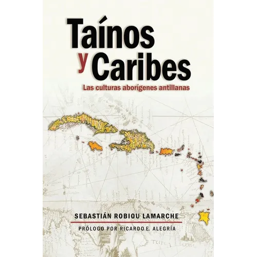 Tainos y Caribes: Las culturas aborigenes antillanas - Paperback