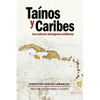 Tainos y Caribes: Las culturas aborigenes antillanas - Paperback