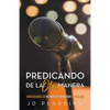 Predicando de la Otra Manera: Como Desarrollar un Equipo de Predicación en Tu Iglesia - Paperback