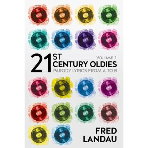 21st Century Oldies, Volume 1: Parody Lyrics from A to B - Paperback