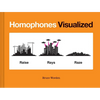 Homophones Visualized: (Book Lover Gift, Nerdy Word and Wordplay Book) - Hardcover