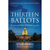 Thirteen Ballots: The Manufactured Scandal That Overturned an Election - Paperback