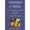 Changes of Mind: A Holonomic Theory of the Evolution of Consciousness - Paperback
