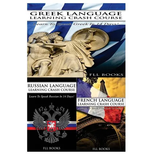 Greek Language Learning Crash Course + Russian Language Learning Crash Course + French Language Learning Crash Course - Paperback