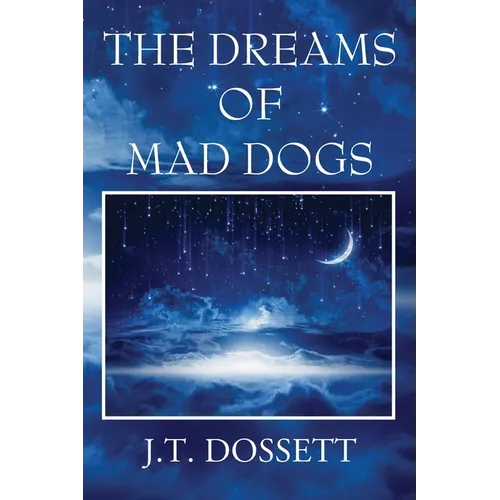 The Dreams of Mad Dogs - Paperback